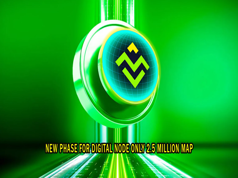 NEW PHASE FOR DIGITAL NODE ONLY 2.5 MILLION MAP